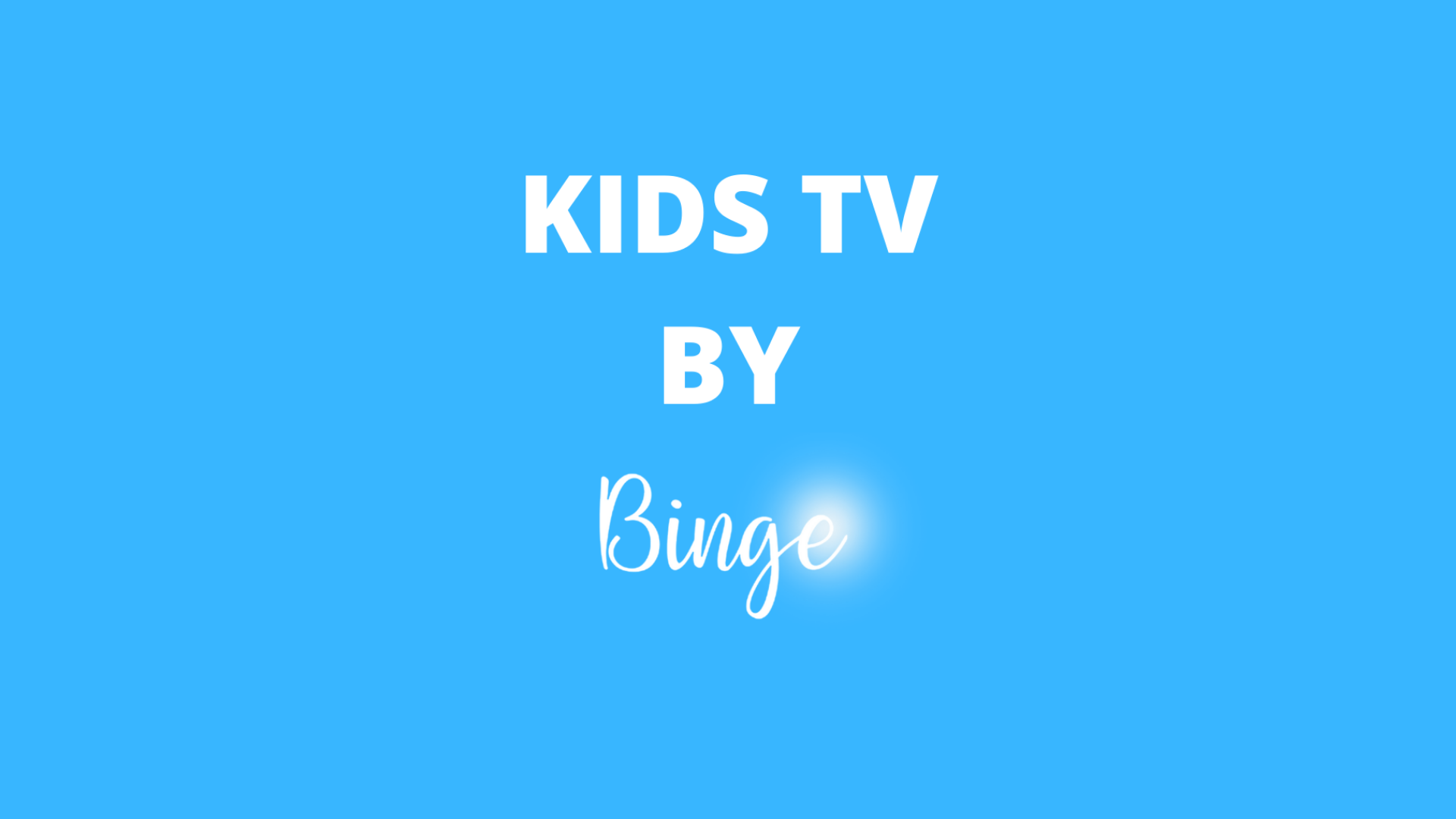 Kids TV by Binge