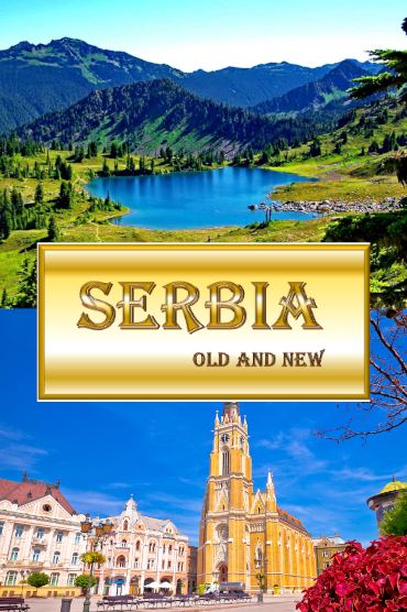 Serbia Old and New